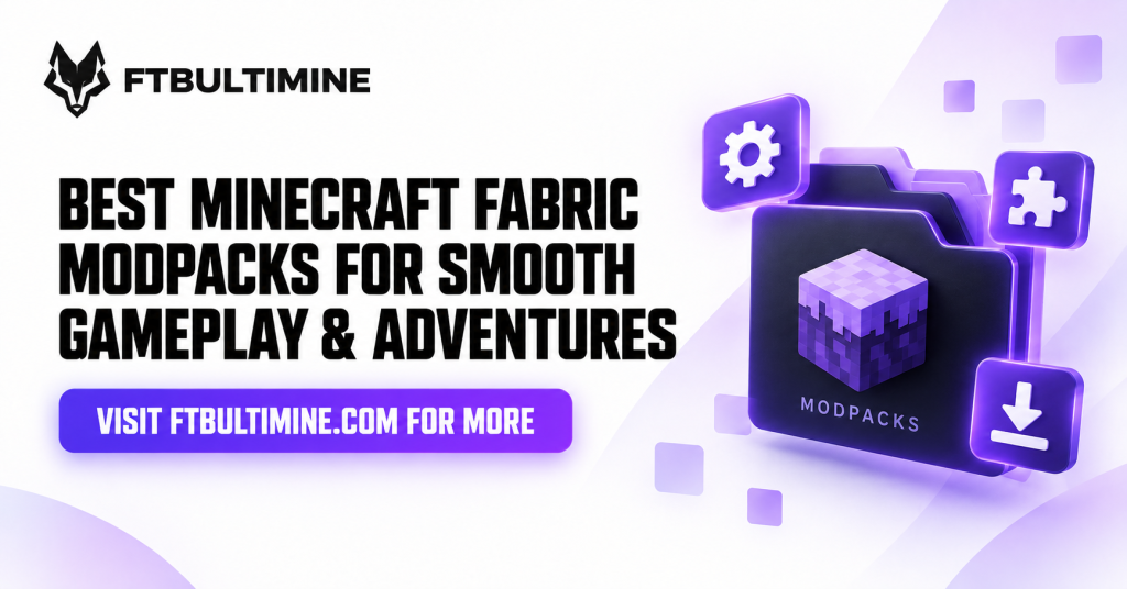 Best Minecraft Fabric Modpacks for Smooth Gameplay & Adventures