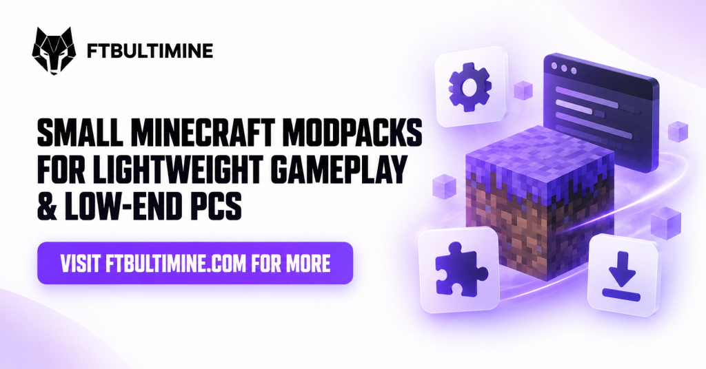 Small Minecraft Modpacks for Lightweight Gameplay & Low-End PCs